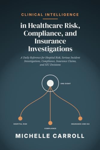 Clinical Intelligence in Healthcare Risk, Compliance and Insurance Investigations book cover